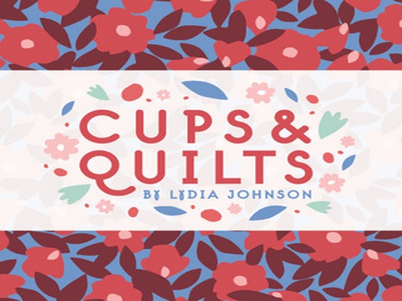 Cups and Quilts